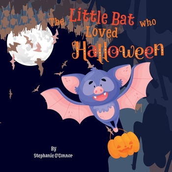 Paperback The Little Bat Who Loved Halloween Book