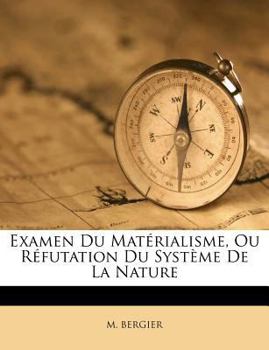 Paperback Examen Du Matérialisme, Ou Réfutation Du Système De La Nature [French] Book