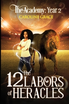 Paperback The 12 Labors of Heracles: The Academy: Book Two Book