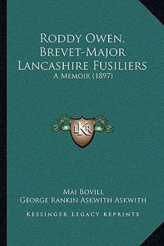 Roddy Owen: Brevet-Major Lancashire Fusiliers, D. S. O.: A Memoir