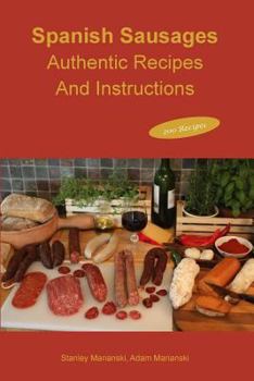 Paperback Spanish Sausages Authentic Recipes and Instructions Book