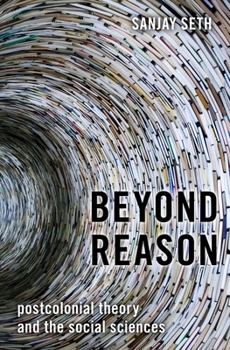 Hardcover Beyond Reason: Postcolonial Theory and the Social Sciences Book