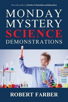 Paperback Monday Mystery Science Demonstrations: Two Years of Weekly Science Demonstrations That Teachers Can Buy or Build Book