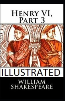 Paperback Henry VI, Part 3 Illustrated Book