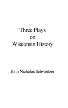 Hardcover Three Plays on Wisconsin History Book
