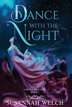 Dance with the Night - Book #2 of the City of Virtue and Vice