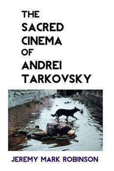 Paperback The Sacred Cinema of Andrei Tarkovsky Book