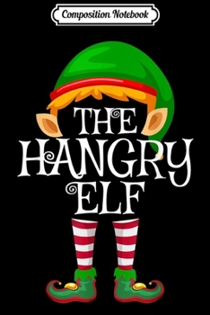 Composition Notebook: The Hangry Elf Family Matching Group Christmas  Journal/Notebook Blank Lined Ruled 6x9 100 Pages