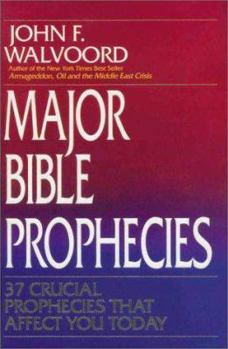 Hardcover Major Bible Prophecies: 37 Crucial Prophecies That Affect You Today Book