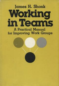 Hardcover Working in Teams: A Practical Manual for Improving Work Groups Book