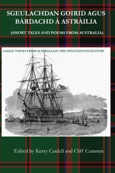 Sgeulachdan Goirid Agus B�rdachd � Astr�ilia (Short Tales and Poems from Australia)