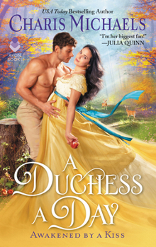 A Duchess a Day - Book #1 of the Awakened by a Kiss