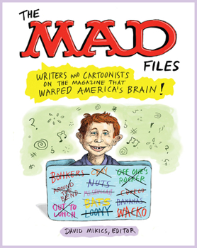 Paperback The Mad Files: Writers and Cartoonists on the Magazine That Warped America's Brain!: A Library of America Special Publication Book
