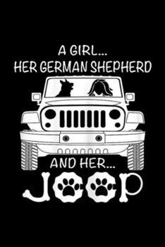 A Girl? Her German Shepherd and Her Jp: Womens A Girl Her Jeep And Her German Shepherd Dog-Gift Mom Journal/Notebook Blank Lined Ruled 6x9 100 Pages