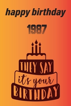 birthday: happy birthday 1987: lines note book/ journal givt 100 page 6 x 9 in soft cover matte finish