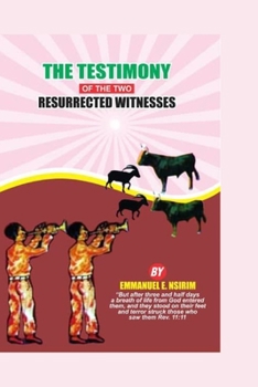 Paperback The Testimony Of The Two Resurrected Witnesses Book