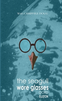 Paperback The Seagull Wore Glasses Book