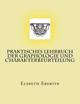 Paperback Praktisches Lehrbuch der Graphologie und Charakterbeurteilung: Originalausgabe von 1913 [German] Book