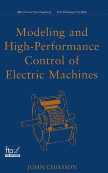 Hardcover Modeling and High Performance Control of Electric Machines Book