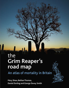 Paperback The Grim Reaper's Road Map: An Atlas of Mortality in Britain Book