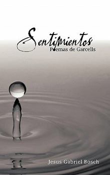 Paperback Sentimientos: Poemas de Garcells [Spanish] Book