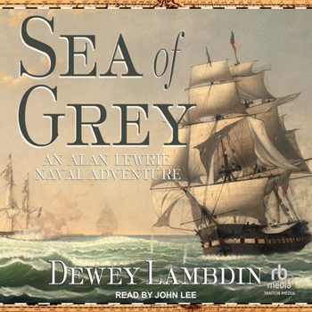 Sea of Grey: An Alan Lewrie Naval Adventure (Alan Lewrie Naval Adventures (Paperback))