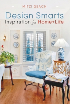 Design Smarts: Inspiration for Home+Life
