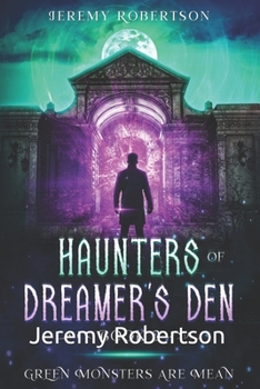 Paperback Haunters of Dreamer's Den Book 2: Green Monsters Are Mean Book