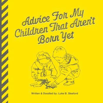 Paperback Advice For My Children That Aren't Born Yet Book