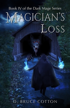 Magician's Loss - Book #4 of the Dark Mage