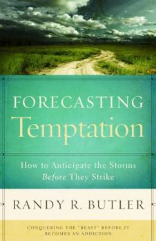 Paperback Forecasting Temptation: How to Anticipate the Storms Before They Strike Book