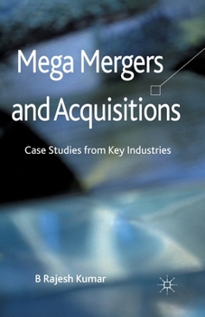 Paperback Mega Mergers and Acquisitions: Case Studies from Key Industries Book