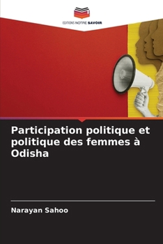 Participation politique et politique des femmes à Odisha (French Edition)