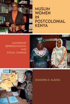 Paperback Muslim Women in Postcolonial Kenya: Leadership, Representation, and Social Change Book