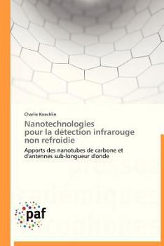 Paperback Nanotechnologies Pour La Détection Infrarouge Non Refroidie [French] Book