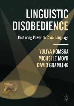 Paperback Linguistic Disobedience: Restoring Power to Civic Language Book