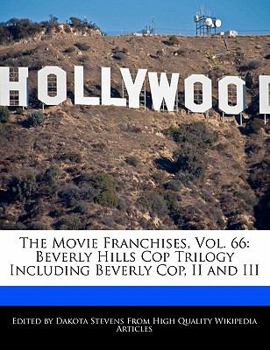Paperback The Movie Franchises, Vol. 66: Beverly Hills Cop Trilogy Including Beverly Cop, II and III Book