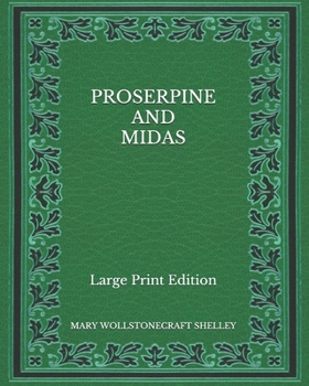 Paperback Proserpine and Midas - Large Print Edition Book