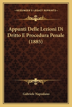 Paperback Appunti Delle Lezioni Di Dritto E Procedura Penale (1885) [Italian] Book