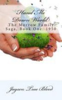 Paperback Hand Me Down World: The Morrow Family Saga, Book One: 1950 Book