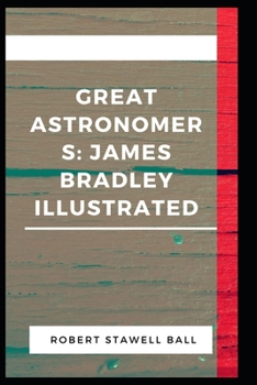 Paperback Great Astronomers: James Bradley Illustrated Book