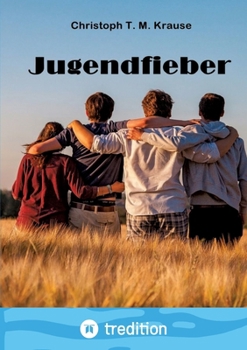 Jugendfieber: Dokumentation einer Jugendclique (German Edition)