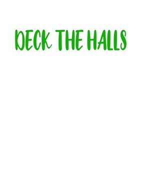 Deck The Halls: A decorative book for coffee tables, bookshelves, end tables, and interior design styling - Housewarming Gift Decorum - stack decor ... in home (Christmas Holiday Phrases Green)