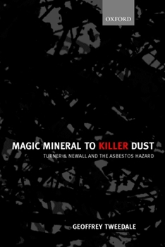 Paperback Magic Mineral to Killer Dust: Turner & Newall and the Asbestos Hazard Book