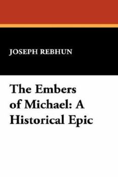 Hardcover The Embers of Michael: A Historical Epic Book