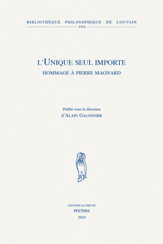 L'Unique Seul Importe: Hommage a Pierre Magnard