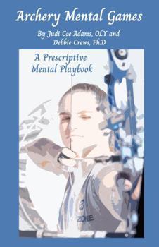 Paperback Archery Mind Games: A Prescriptive Mental Gameplan Book