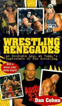 Mass Market Paperback Wrestling Renegades: An in Depth Look at Today's Superstars of Pro Wrestling Book