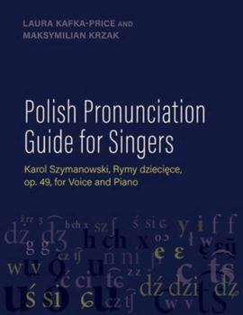 Polish Pronunciation Guide for Singers: Karol Szymanowski, Rymy dzieciece, op. 49, for Voice and Piano