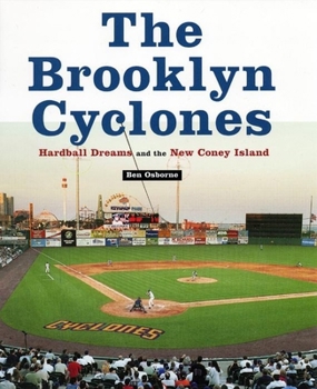 Hardcover The Brooklyn Cyclones: Hardball Dreams and the New Coney Island Book